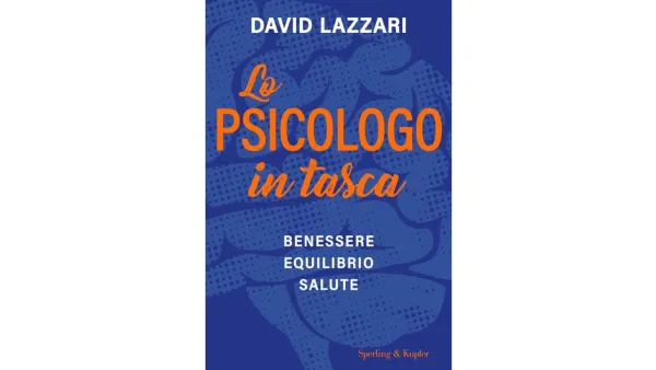 Lo psicologo in tasca. Benessere, equilibrio e salute