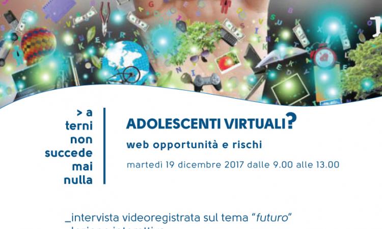 Adolescenti virtuali? Web opportunità e rischi